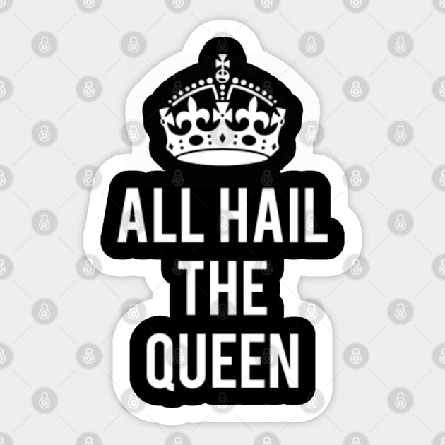 All Hail The Queen Sticker by Flippin' Sweet Gear